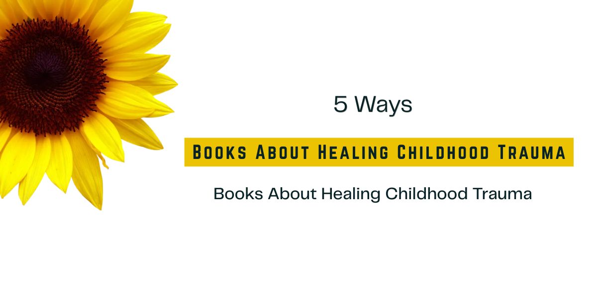 Books About Healing Childhood Trauma